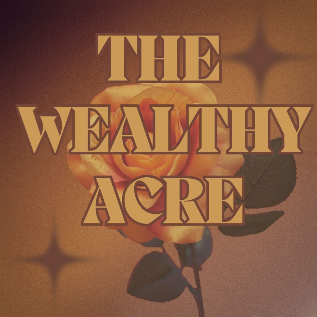 The Wealthy Acre #002 – Regina Dutt